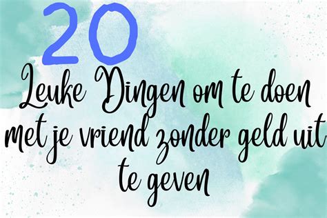 120 Leuke Dingen Om Te Doen Met Je Vriend